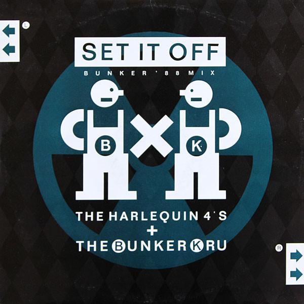 Harlequin Four's, Bunker Kru - Set It Off (Bunker '88 Mix)