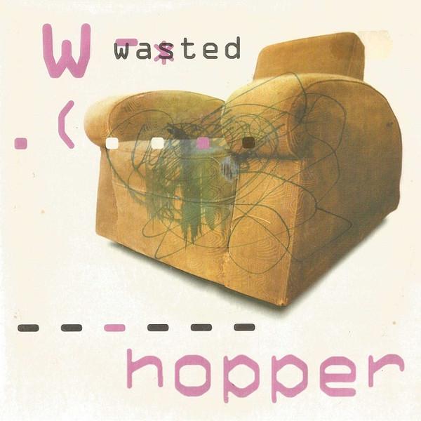 Hopper (5) - Wasted