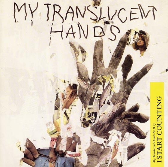 I Start Counting - My Translucent Hands No II