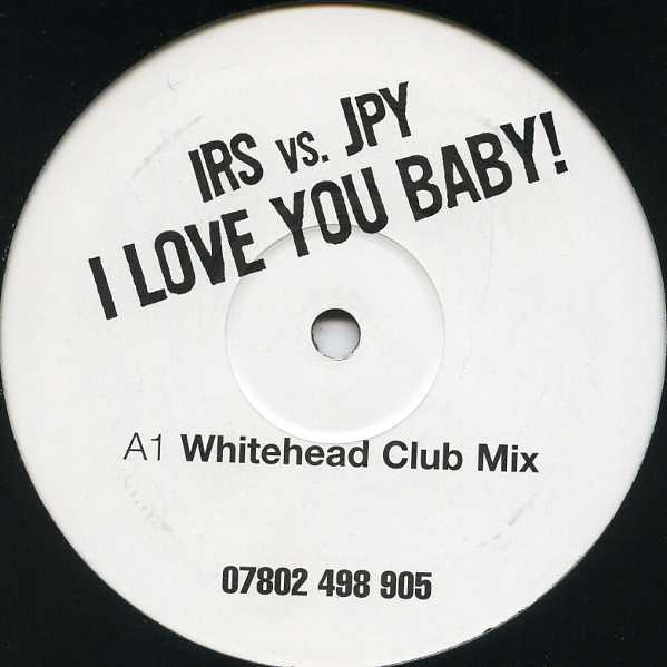 IRS, JPY - I Love You Baby!