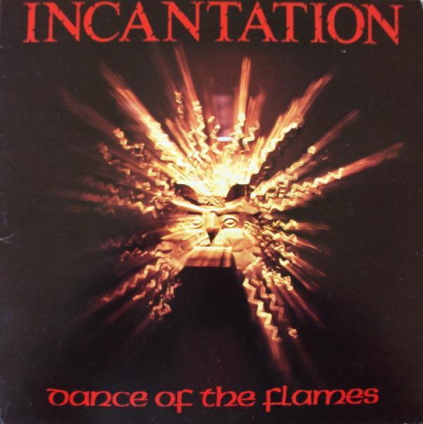 Incantation (2) - Dance Of The Flames