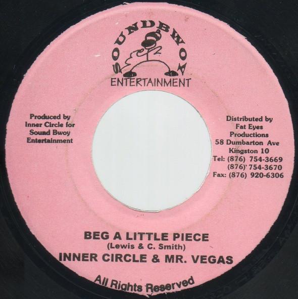 Inner Circle, Mr. Vegas - Beg A Little Piece