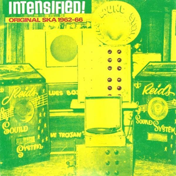  - Intensified! Original Ska 1962-1966