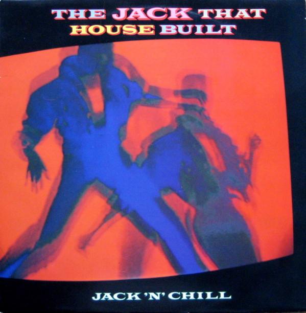 Jack 'N' Chill - The Jack That House Built