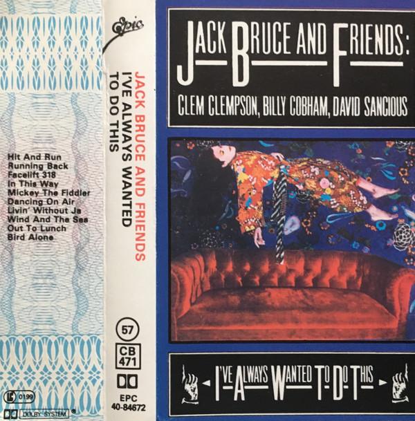 Jack Bruce And Friends - I've Always Wanted To Do This