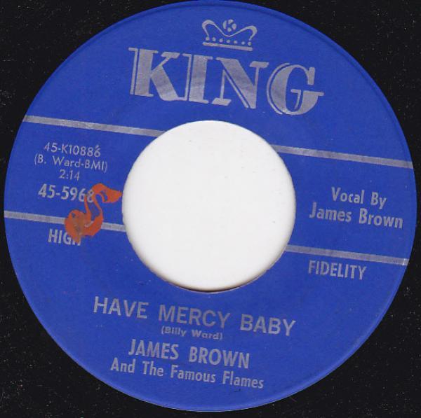 James Brown & The Famous Flames - Have Mercy Baby / Just Won't Do Right (I Stay In The Chapel Every Night)