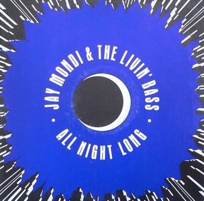 Jay Mondi & The Livin' Bass - All Night Long