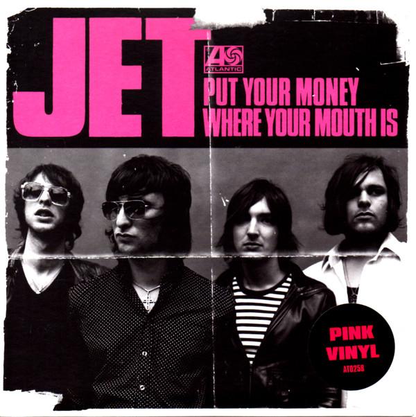 Jet (2) - Put Your Money Where Your Mouth Is