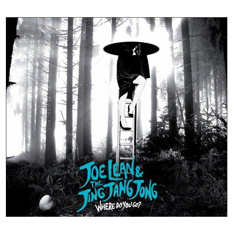 Joe Lean & The Jing Jang Jong - Where Do You Go?