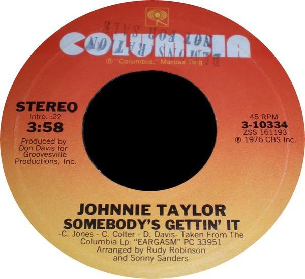 Johnnie Taylor - Somebody's Gettin' It / Please Don't Stop (That Song From Playing)