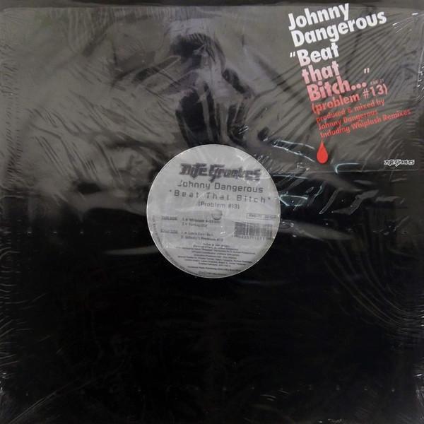 Johnny Dangerous - Beat That Bitch (Problem #13)