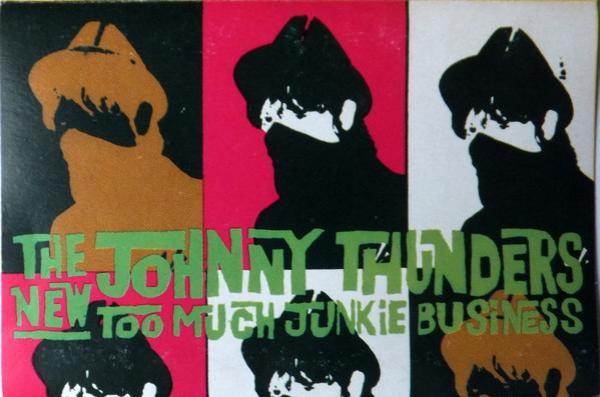 Johnny Thunders - The New Too Much Junkie Business