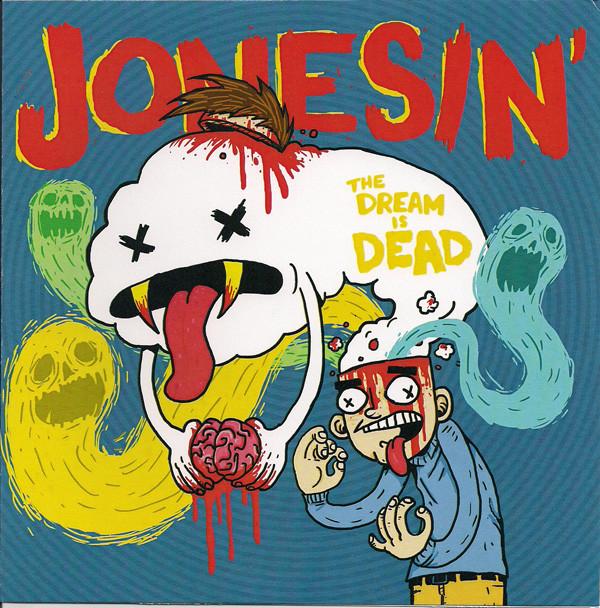Jonesin' - The Dream Is Dead