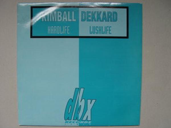 Kimball & Dekkard - Hardlife / Lushlife