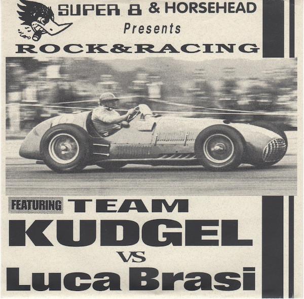 Kudgel, Luca Brasi - Rock & Racing