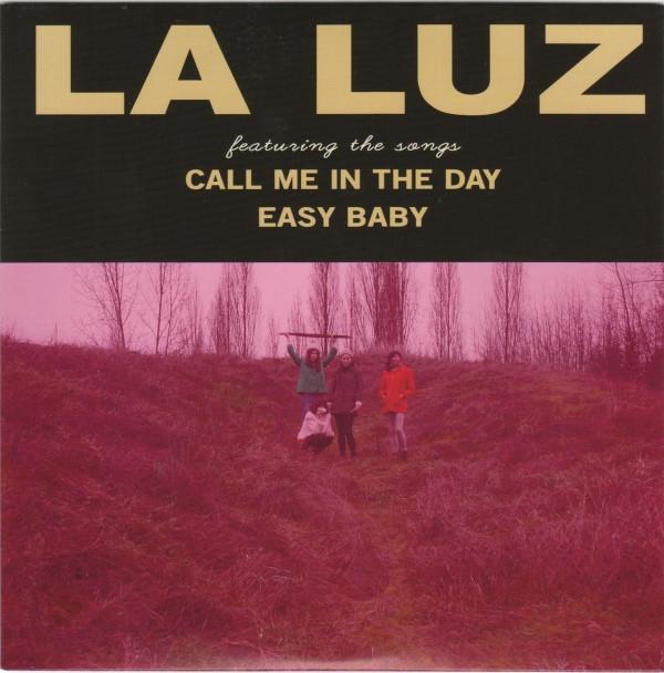 La Luz (2) - Call Me In The Day / Easy Baby