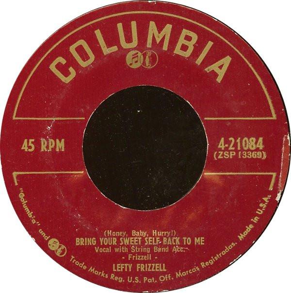 Lefty Frizzell - (Honey, Baby, Hurry!) Bring Your Sweet Self Back To Me