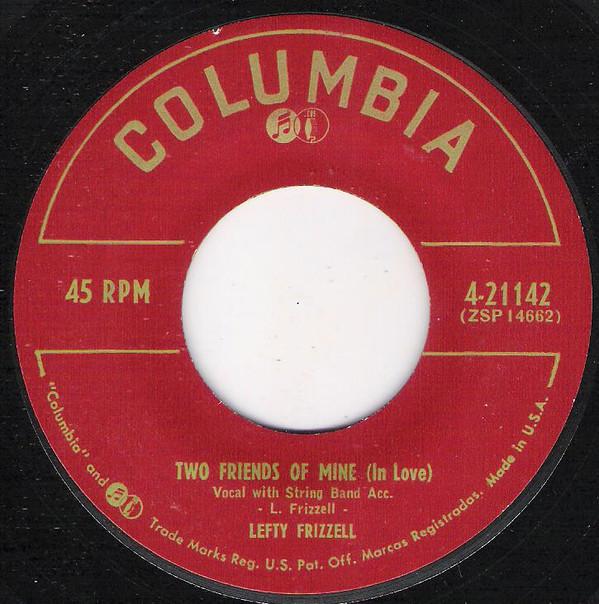 Lefty Frizzell - Two Friends Of Mine (In Love)