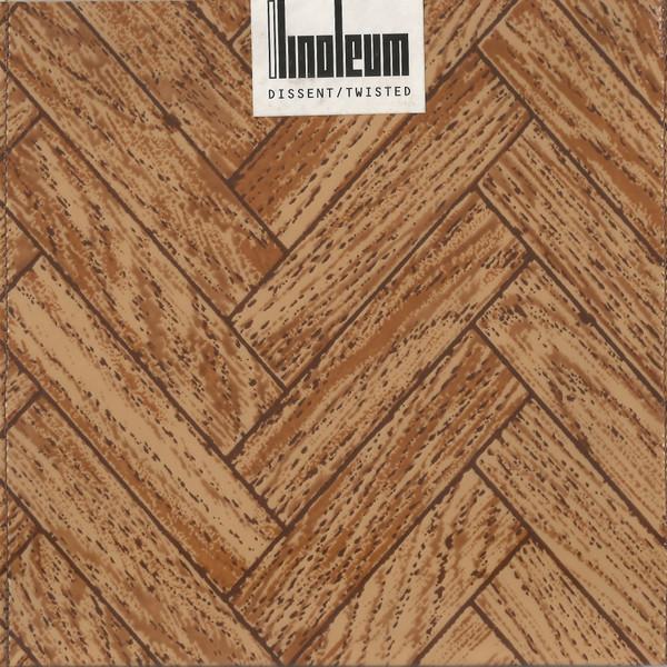 Linoleum - Dissent / Twisted