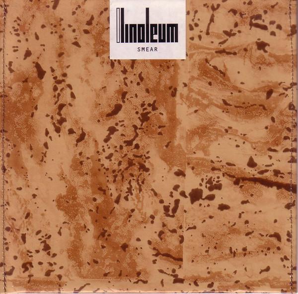 Linoleum - Smear