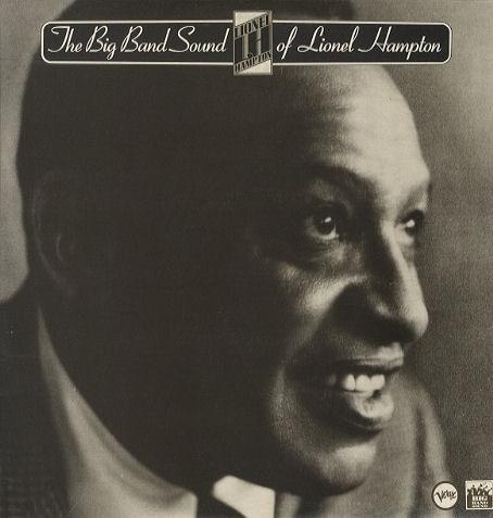Lionel Hampton And His Orchestra - The Big Band Sound Of Lionel Hampton