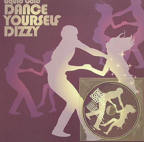 Liquid Gold - Dance Yourself Dizzy