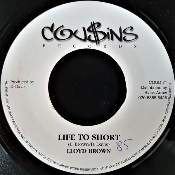 Lloyd Brown, Kofi - Life Too Short / I Love You
