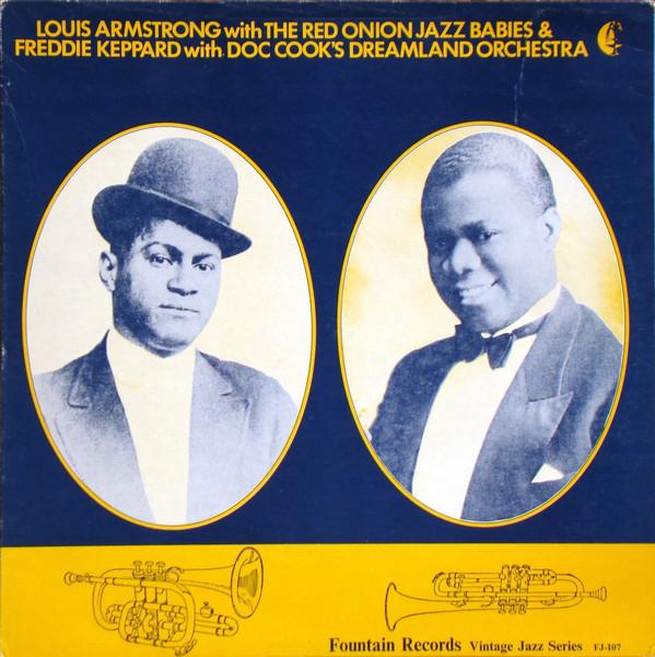 Louis Armstrong, The Red Onion Jazz Babies, Freddie Keppard, Cook's Dreamland Orchestra - Louis Armstrong With The Red Onion Jazz Babies & Freddie Keppard With Doc Cook's Dreamland Orchestra
