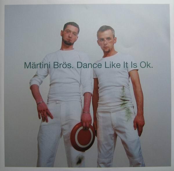 Märtini Brös. - Dance Like It Is Ok.