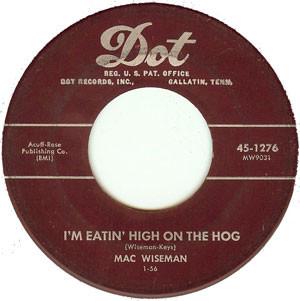Mac Wiseman - I'm Eatin' High On The Hog / These Hands