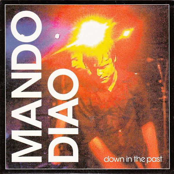 Mando Diao - Down In The Past