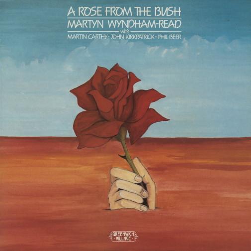 Martyn Wyndham-Read, Martin Carthy, John Kirkpatrick, Phil Beer - A Rose From The Bush