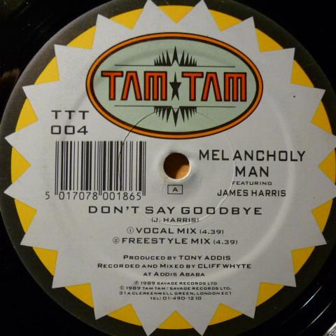Melancholy Man, James Harris - Don't Say Goodbye