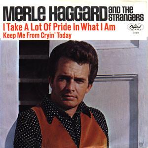 Merle Haggard, The Strangers (5) - I Take A Lot Of Pride In What I Am
