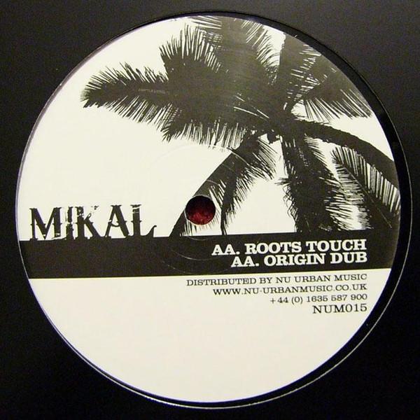 Mikal - Roots Touch / Origin Dub