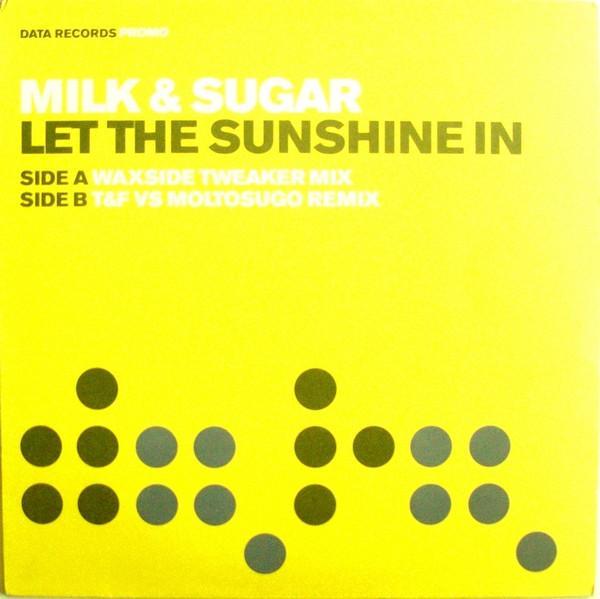 Milk & Sugar - Let The Sunshine In