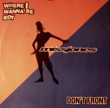 Miss Jones (2) - Where I Wanna Be Boy / Don't Front
