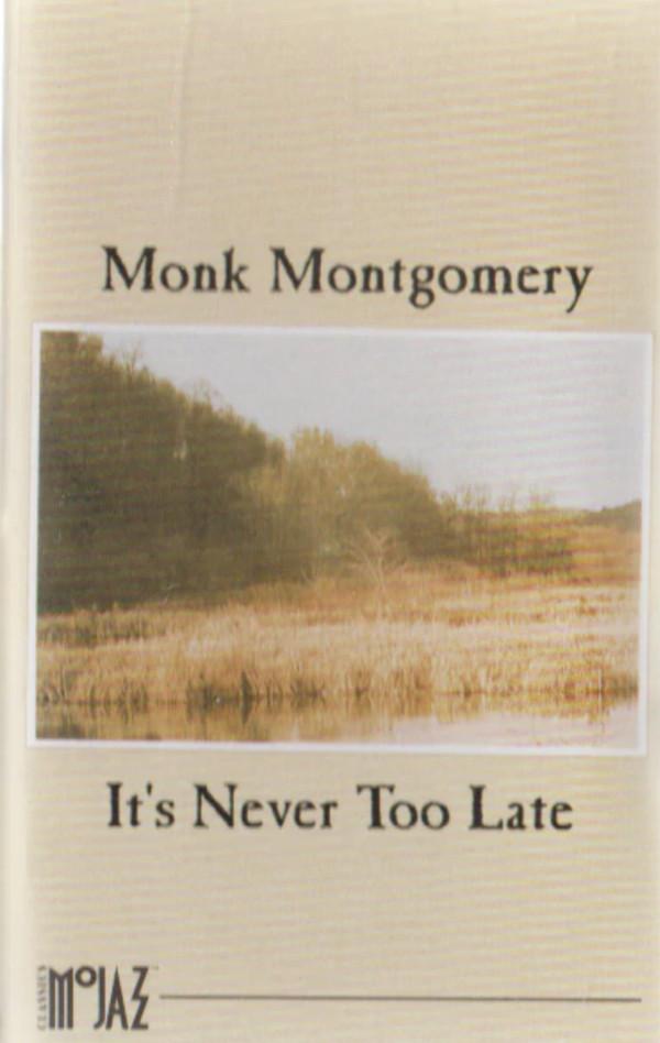Monk Montgomery - It's Never Too Late