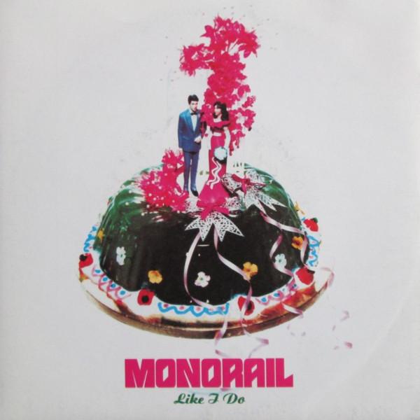 Monorail - Like I Do