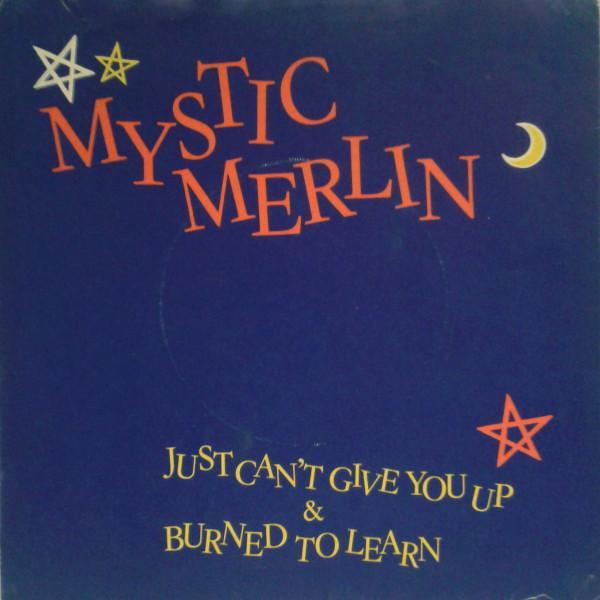 Mystic Merlin - Just Can't Give You Up