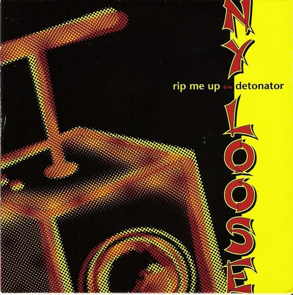 NY Loose - Rip Me Up b/w Detonator