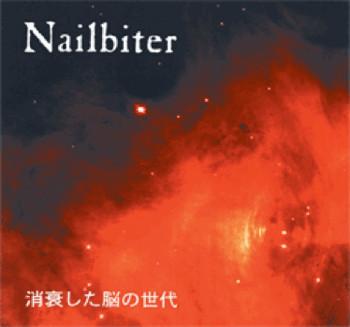 Nailbiter, Destrucción - Faded Brain Age / Makineros Hijos De Puta
