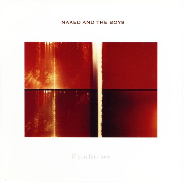 Naked And The Boys - If You Find Love / Tralfamadore