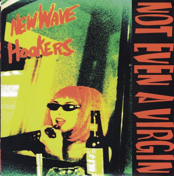 New Wave Hookers - Not Even A Virgin