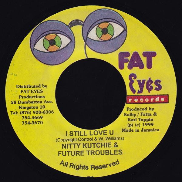 Nitty Kutchie, Future Troubles, Master B - I Still Love U / Cut And Go