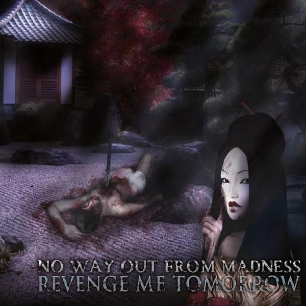 No Way Out From Madness - Revenge Me Tomorrow
