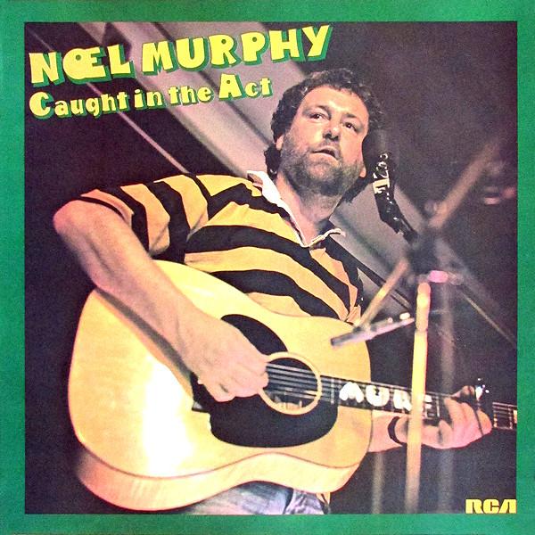 Noel Murphy (2) - Caught In The Act