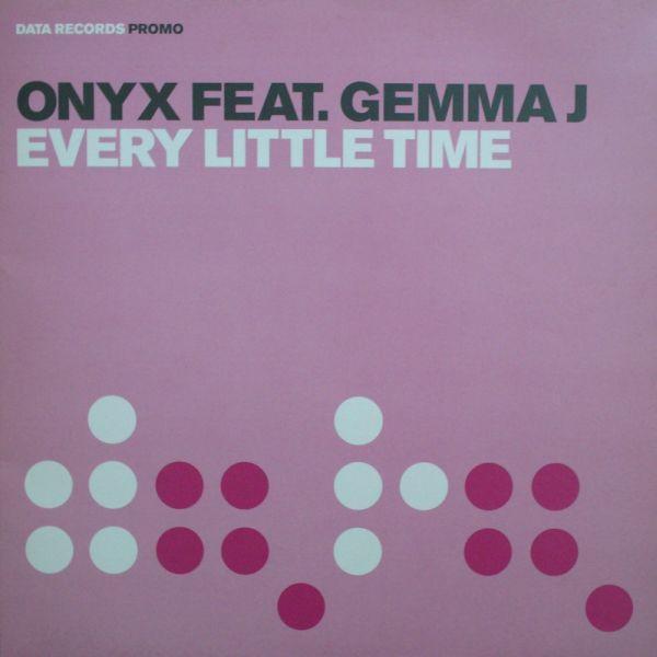 Onyx (2), Gemma J - Every Little Time