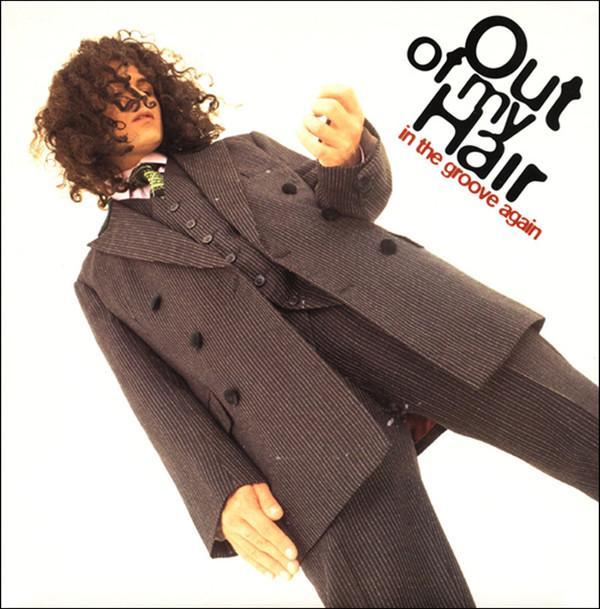Out Of My Hair - In The Groove Again
