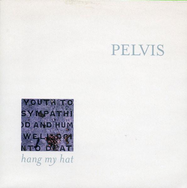 Pelvis - Hang My Hat